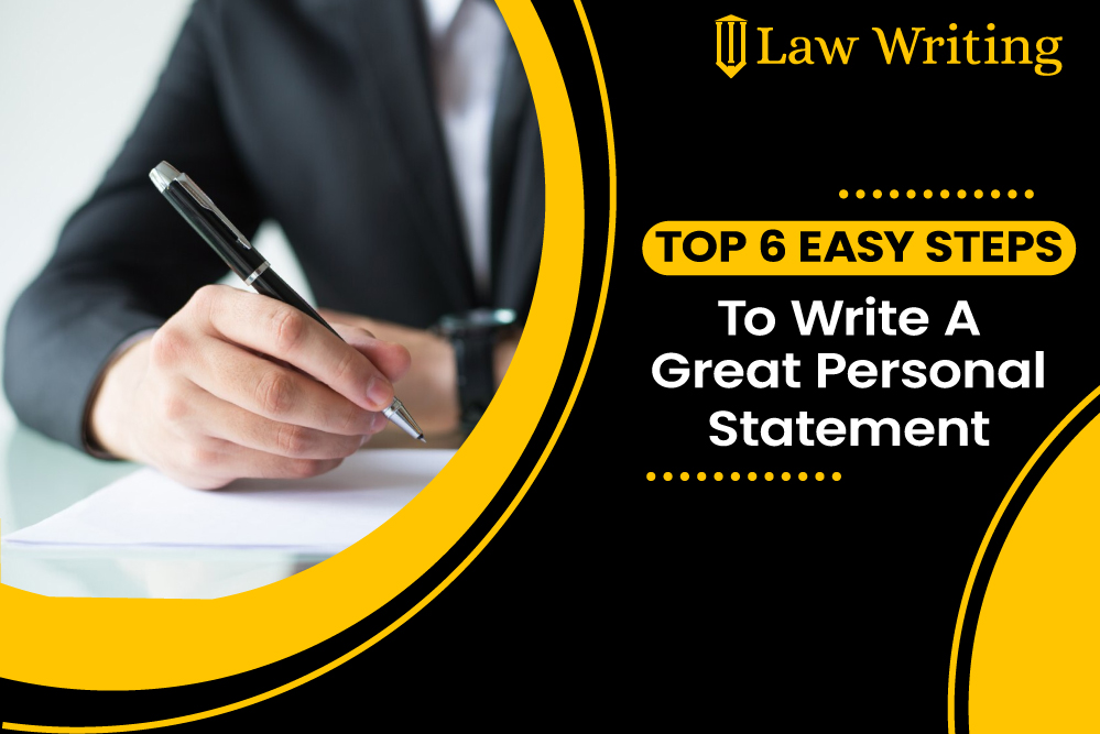 Top 6 Easy Steps To Write a Great Personal Statement