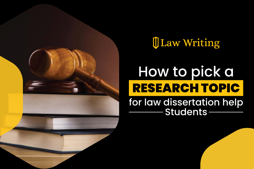 How to Pick a Research Topic for Law Dissertation Help Students