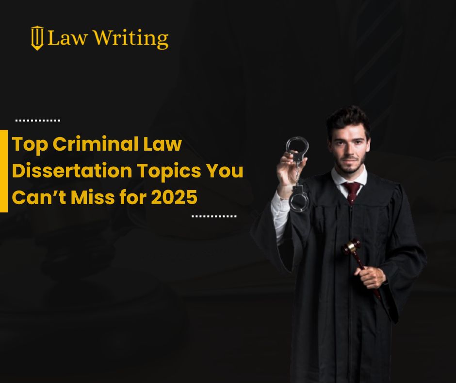 Top Criminal Law Dissertation Topics You Can’t Miss for 2025