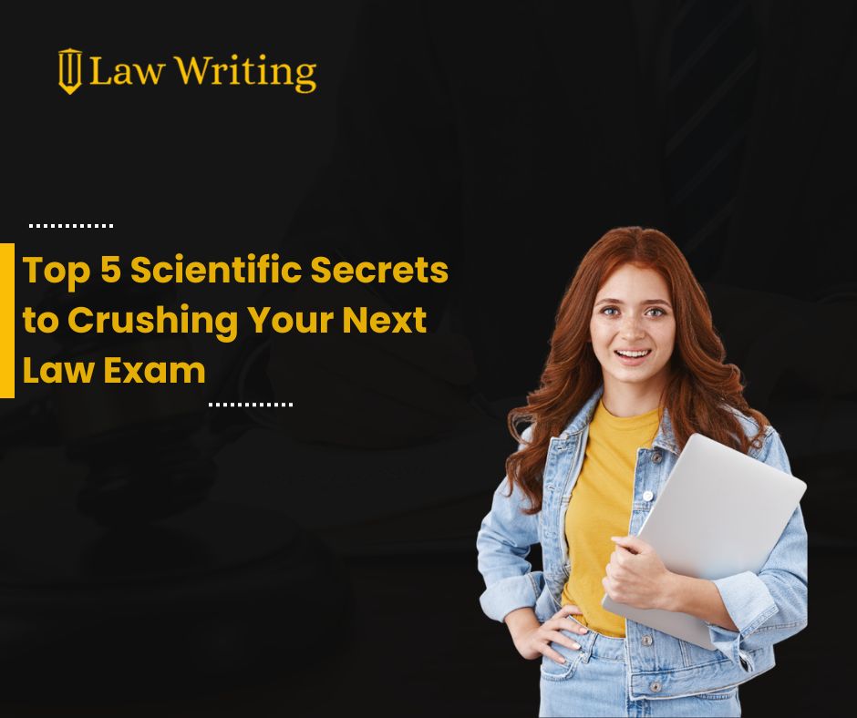 Top 5 Scientific Secrets to Crushing Your Next Law Exam