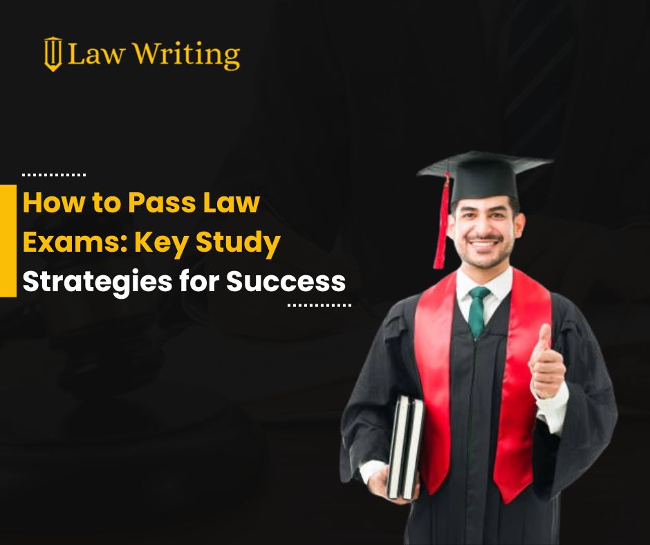 How to Pass Law Exams: Key Study Strategies for Success